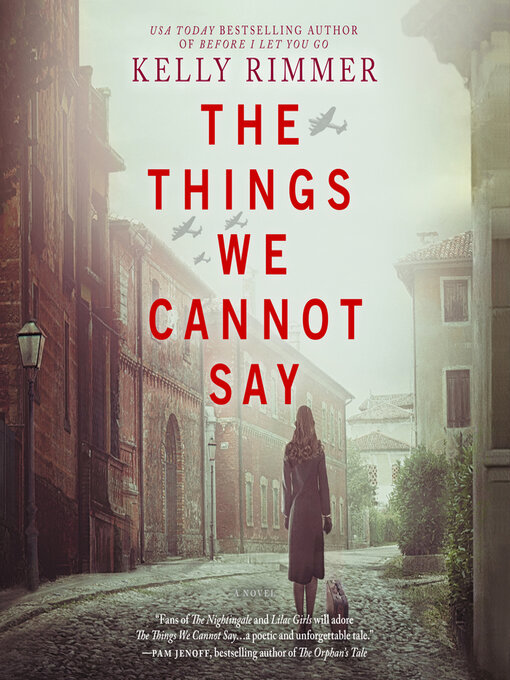 Title details for The Things We Cannot Say by Kelly Rimmer - Wait list